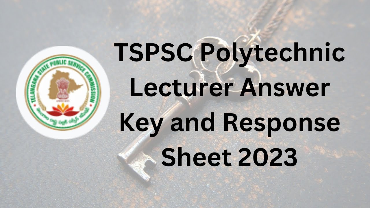 TSPSC Polytechnic Lecturer Answer Key And Response Sheet 2023 Get tspsc-polytechnic-lecturer-answer-key-and-response-sheet-2023-get