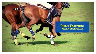 Polo Tactics: Mark In Attack