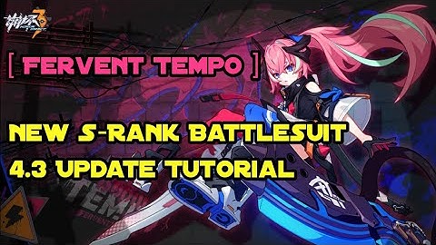 HONKAI IMPACT 3-FERVENT TEMPO NEW S-RANK BATTLESUIT TUTORIAL 4.3 UPDATE
