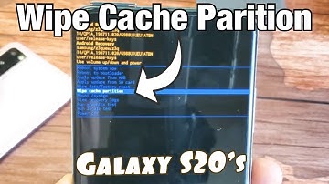 How to Wipe Cache Parition on Samsung Galaxy S20, S20+ & S20 Ultra