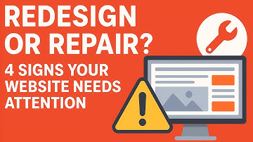 Redesign or Repair? 4 Signs Your Website Needs Attention