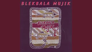 Video thumbnail of "Blekbala Mujik - Come-N-Dance"