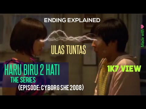HARU BIRU 2 HATI THE SERIES - EPISODE: ULAS TUNTAS FILM CYBORG SHE (2008)