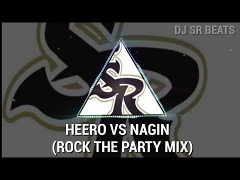 HEERO VS NAGIN ROCK THE PARTY MIX DJ SR BEATS