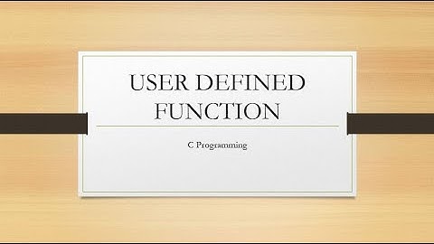 USER-DEFINED FUNCTION USING C