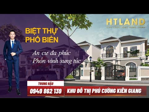 Video Giới thiệu Biệt Thự Biển Phú Cường BT31, TP Rạch Giá,... - youtube