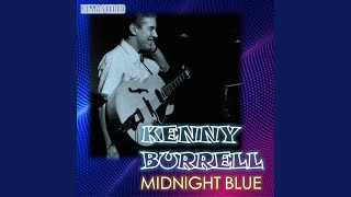 Video thumbnail of "Kenny Burrell - Midnight Blue (Remastered)"