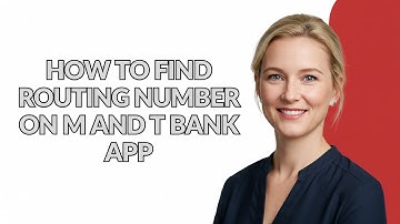HOW TO FIND ROUTING NUMBER ON M AND T BANK APP - Julia