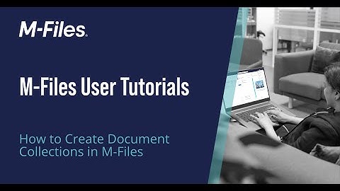 How To Create Document Collections in M-Files