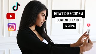 If I Were Becoming a Full Time Content Creator in 2024...