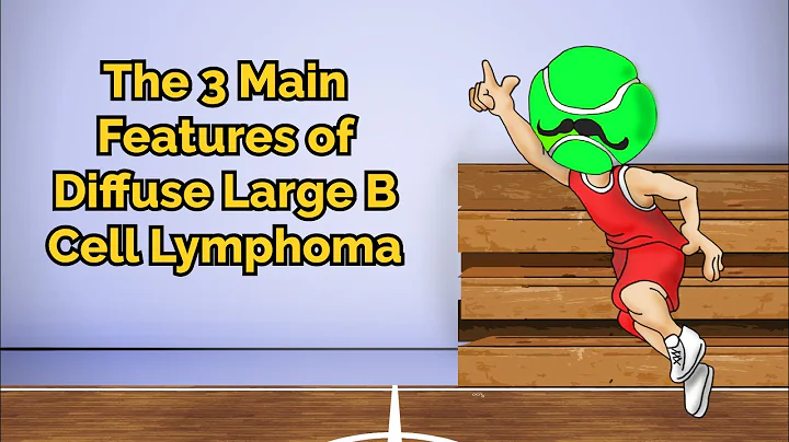 The 3 Main Features of Diffuse Large B Cell Lymphoma (Step 1, COMLEX, NCLEX®, PANCE, AANP)