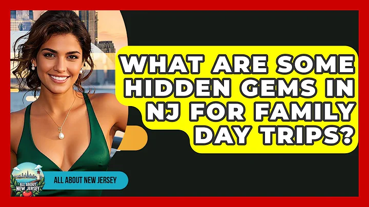 What Are Some Hidden Gems in NJ for Family Day Trips? - All About New Jersey