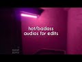 hot/badass audios for edits |pt.4