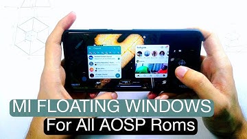 MI Floating window for all AOSP Custom roms | floating freeform windows while gaming or movies