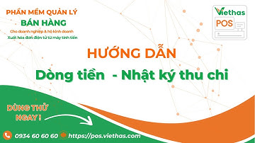 Hướng dẫn Dòng tiền -  Nhật ký thu chi   [ViethasPos-sales-desktop-VIE]
