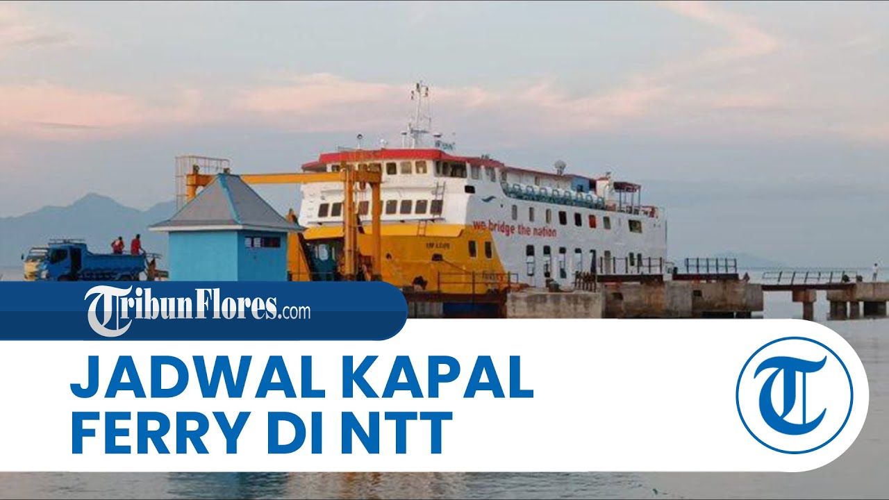 Jadwal Kapal Ferry di NTT Sabtu 23 Maret 2025, Rute KMP Lakaan Aimere - Kupang