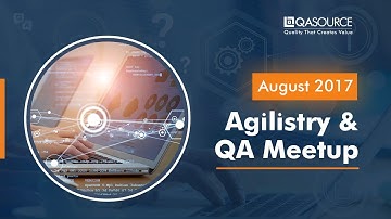 August 2017 Agilistry & QA Meetup | QASource
