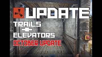 Rust Update Preview - Elevators & Trails - October 2020