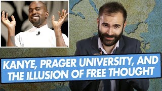 Kanye West, Prager University, and the Illusion of Free Thought - SOME MORE NEWS