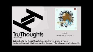 Quantic - When You&#39;re Through - feat. Spanky Wilson - Tru Thoughts Jukebox