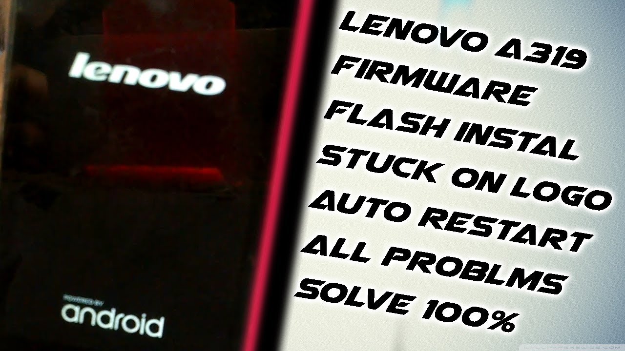 Lenovo A319 stuck on Logo display How to Dead Recover OR Flash in