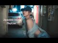 【Japanese R&B】”今しか聴けない”最高にエモい邦楽プレイリスト/Chill Mix/作業用BGM/playlist/sleep/work/lo-fi/relaxmusic
