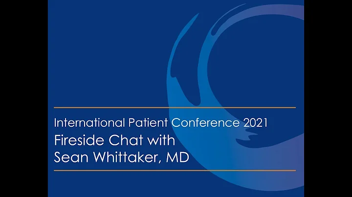International Patient Conference 2021 - Fireside C...