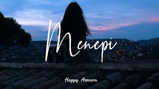 Menepi - Happy Asmara (Cover) (Lyrics)