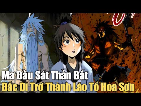 Full SS1 | Ma Đầu Sát Thần Bất Đắc Dĩ Trở Thành Lão Tổ Hoa Sơn | Review Truyện Tranh 2023 vừa cập nhật