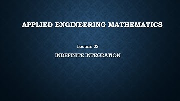 INDEFINITE INTEGRATION 1 - CLASS-03  (APPLIED ENGINEERING MATHEMATICS)-III SEM-(GILT)