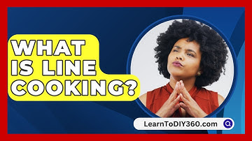 What Is Line Cooking? - LearnToDIY360.com