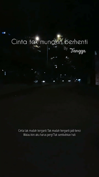 Cinta tak mungkin berhenti-tangga #whatsappstatus #musikstory #musikindonesia