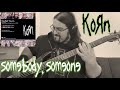 Somebody, someone (Korn) Bass Cover