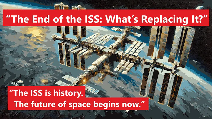 “The End of the ISS: What’s Replacing It?”