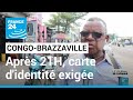 Au congobrazzaville interdiction de sortir sans sa carte didentit aprs 21 h  france 24