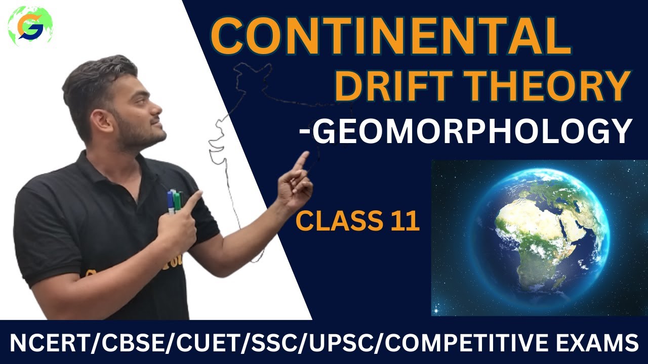 Continental drift theory geomorphology class 11 chapter 3 ncert