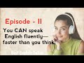 Learn English quickly with Podcast | Episode - II, Speaking slowly and clearly