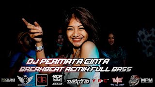 DJ PERMATA CINTA BREAKBEAT REMIX TERBAIK FULL BASS 2021