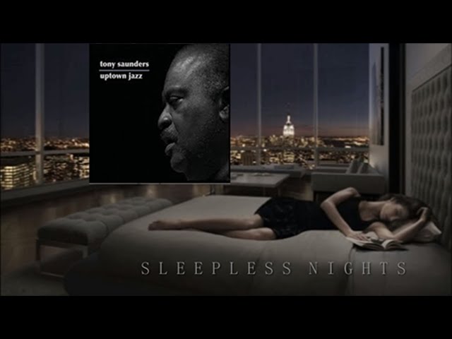 Tony Saunders - Sleepless Nights feat. Rock Hendricks & Paul Hardcastle Jr