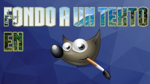PONER FONDO A UN TEXTO EN GIMP