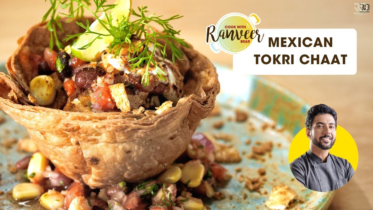 Mexican Style Tokri Chaat | मेक्सिकन कटोरी चाट | Basket Chaat new style recipe | Chef Ranveer Brar