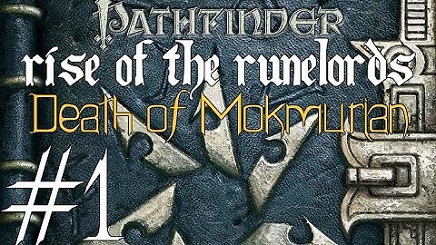 ✶Pathfinder - Rise of the Runelords: Death of Mokmurian - Part 1✶