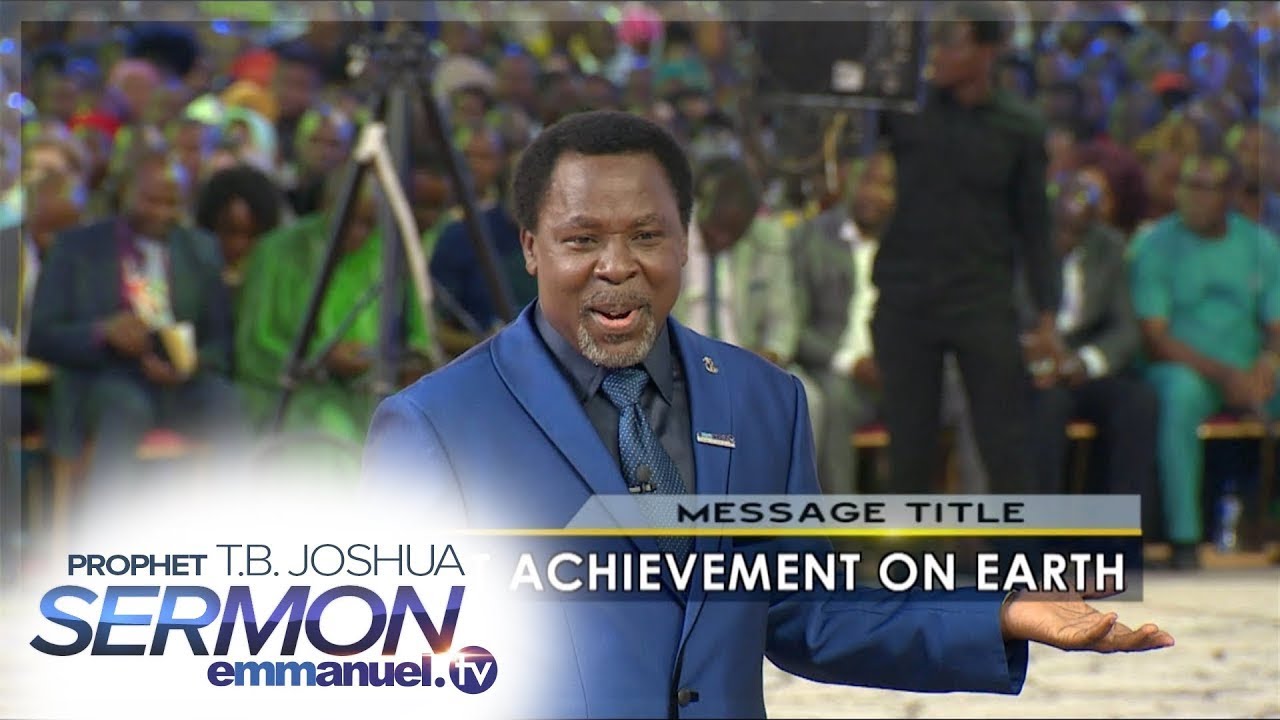 The Greatest Achievement on Earth TB Joshua Teachings