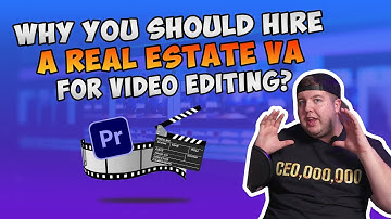 Why You Should Hire A Real Estate VA For Video Editing