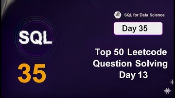 SQL for Data Science Day 35 | Top 50 Leetcode Question Solving Day 13 |Leetcode SQL | Bhuvnesh Bhatt