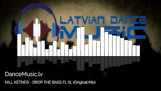 NILL KETNER - DROP THE BASS Ft. XL (Original Mix)