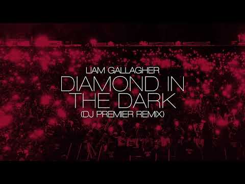 Liam Gallagher - Diamond In The Dark (DJ Premier Remix)