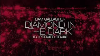 Liam Gallagher - Diamond In The Dark (DJ Premier Remix)