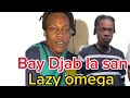 Lazy omega  bay djab la san official
