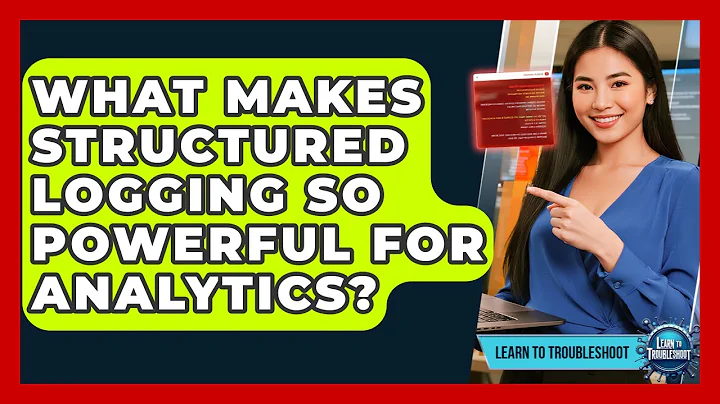 What Makes Structured Logging So Powerful For Analytics? - Learn To Troubleshoot